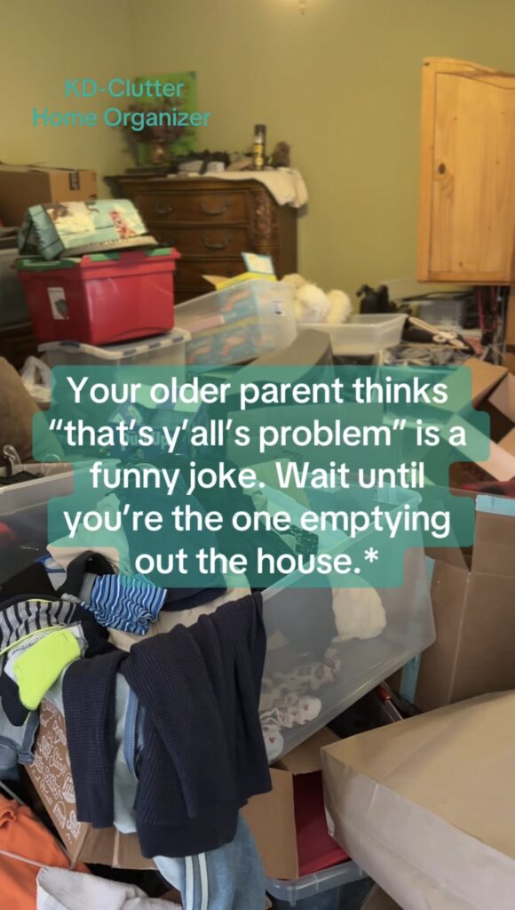 Help someone declutter a parent's house in Tomball, TX before it becomes the family's problem